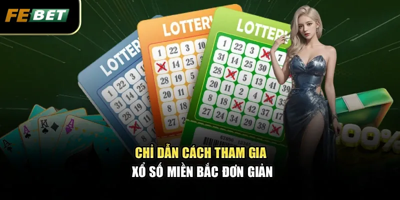 Xổ Số Miền Bắc - Cơ Hội Trúng Thưởng Lớn Mỗi Ngày Cho Bạn 3 Chỉ dẫn cách tham gia xổ số miền Bắc đơn giản